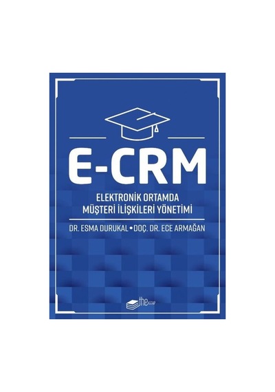 E-Crm Elektronik Ortamda Müşteri Ilişkileri Yönetimi