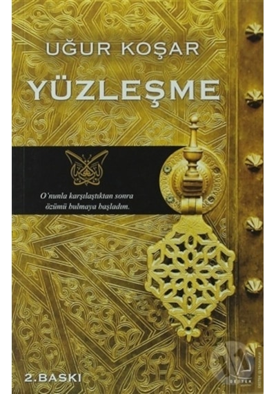 Yüzleşme -  Uğur Koşar -  Destek Yayınları