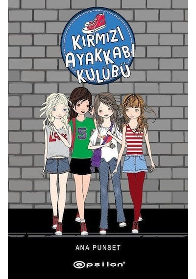 Kırmızı Ayakkabı Kulübü - Ana Punset - Epsilon Yayınevi