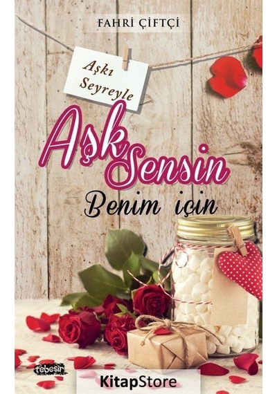 Aşk Sensin Benim İçin - Fahri Çiftçi - Tebeşir Yayınları