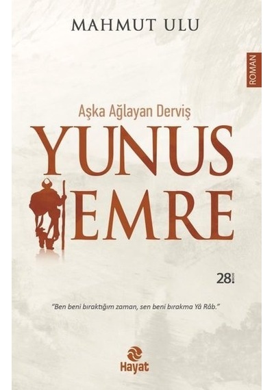 Yunus Emre: Aşka Ağlayan Derviş - Mahmut Ulu - Hayat Yayıncılık