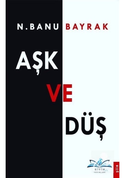 Aşk Ve Düş / N. Banu Bayrak