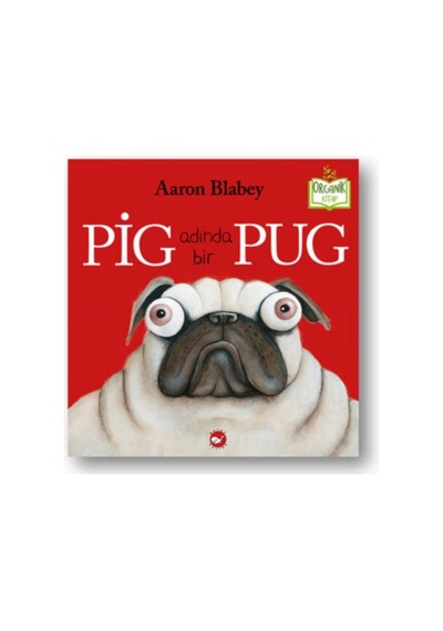 Pig Adında Bir Pug Ciltli - Organik Kitaplar