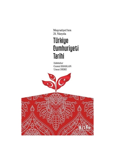 Meşrutiyet'ten 21. Yüzyılı Türkiye Cumhuriyeti Tarihi / Cezmi ...