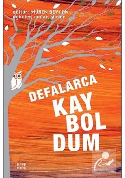 Defalarca Kayboldum-Öyküler Anılar Şiirler- Günışığı Kitaplığı