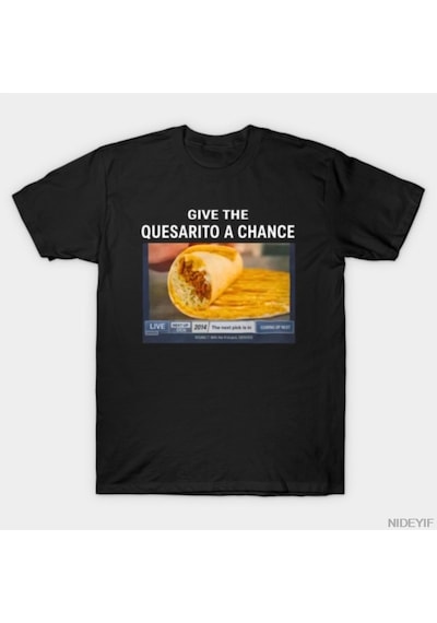 Flood Of Style Give The Quesarito A Chance Erkek Kadın Tişörtü %100 Pamuklu Tişörtler Kısa Kollu Üstler 1222 Çok Renkli