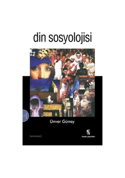 Din Sosyolojisi - Ünver Günay - İnsan Yayınları