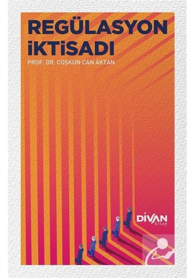 Regülasyon İktisadı - Coşkun Can Aktan - Divan Kitap