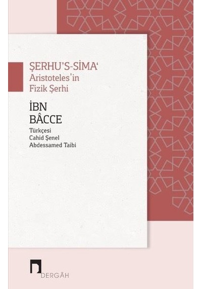 Şerhu's-Sima: Aristoteles'in Fizik Şerhi - İbn Bacce - Dergah Yayınları