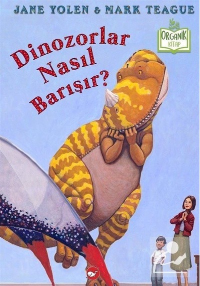 Dinozorlar Nasıl Barışır? / Jane Yolen