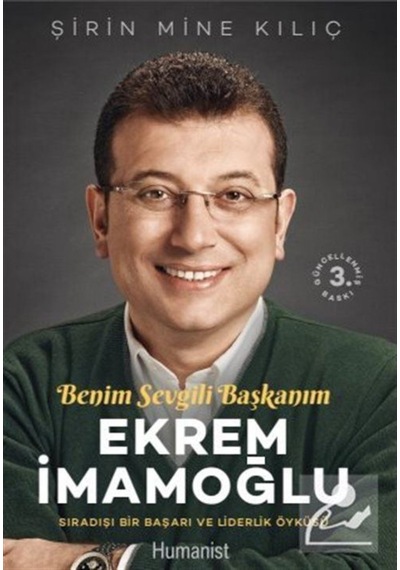 Ekrem Imamoğlu Benim Sevgili Başkanım / Ş. Mine Kılıç 9786059905152