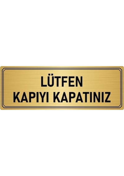 Metal Yönlendirme Levhası, Departman Kapı Isimliği Lütfen Kapıyı Kapatınız 15x20 Cm Altın Renk