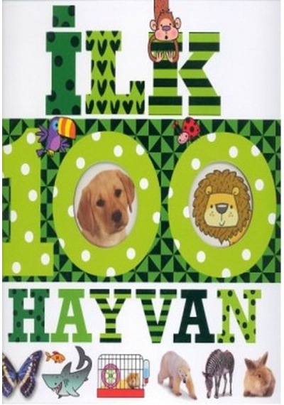 İlk 100 Hayvan - Büyük Kapak- Çiçek Yayıncılık
