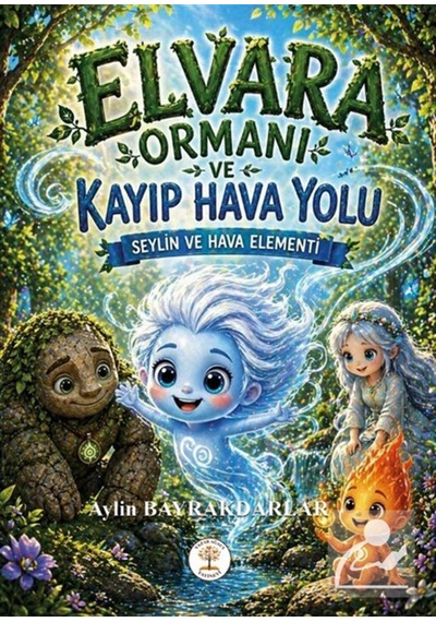 Elvara Ormanı Ve Kayıp Hava Yolu & Seylin Ve Hava Elementi / A...