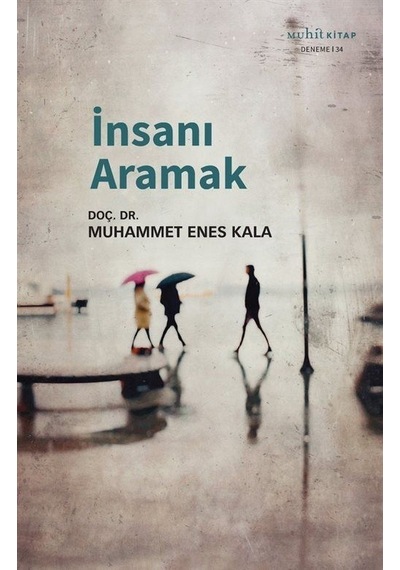 İnsanı Aramak - Muhammet Enes Kala - Muhit Kitap