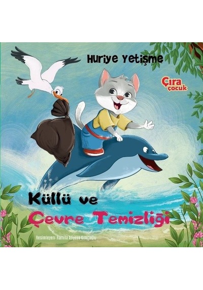 Küllü ve Çevre Temizliği - Huriye Yetişme - Çıra Çocuk Yayınları