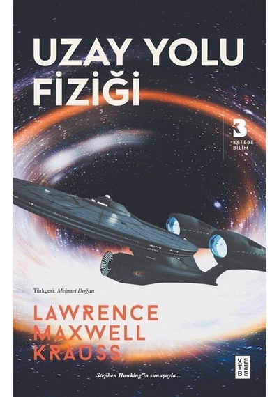 Uzay Yolu Fiziği  - Lawrence Maxwell Krauss  - Ketebe