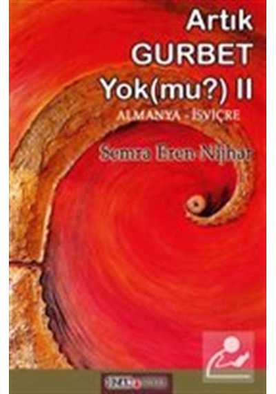 Artık Gurbet Yok Mu (ıı) - Das Gefühl İn Der Fremde Zu Sein Gi...