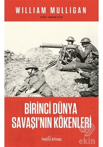 Birinci Du¨Nya Savaşı'Nın Ko¨Kenleri/William Mulligan