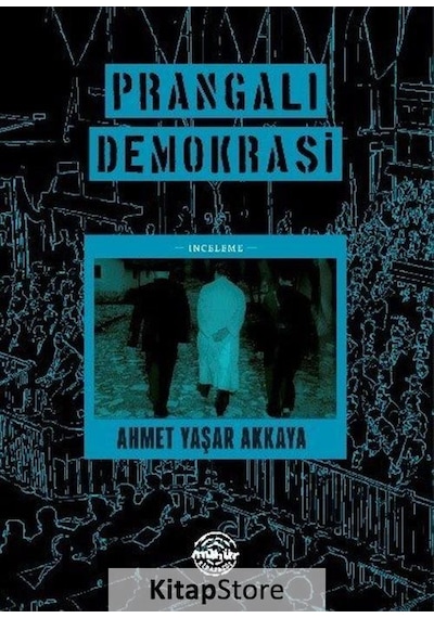 Prangalı Demokrasi - Ahmet Yaşar Akkaya - Mühür Kitaplığı