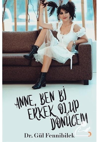 Anne Ben Bi Erkek Olup Dönücem - Gül Fennibilek - Cinius
