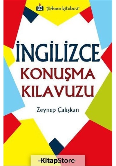 İngilizce Konuşma Kılavuzu - Zeynep Çalışkan - Türkmen Kitabevi