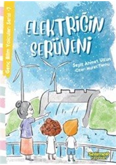 Elektriğin Serüveni / Genç Bilim Yolcuları Serisi / Seyit Ahme...