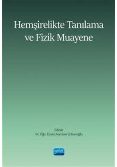 Hemşirelikte Tanılama ve Fizik Muayene- Nobel Akademik Yayıncılık