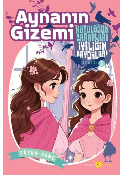 Kötülüğün Zararları İyiliğin Faydaları - 5 Aynanın Gizemi