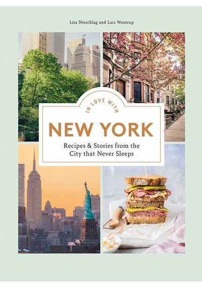 In Love With New York: Recipes And Stories From The City That Never Sleeps