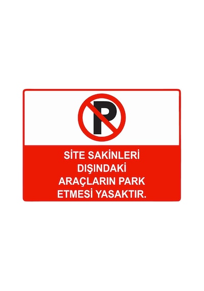 Site Sakinleri Dışındaki Araçların Park Etmesi Yasaktır İsg Uyarı Levhası Pvc A3 30x42 Cm