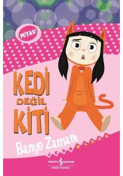 Kedi Değil Kiti - Banyo Zamanı - Jess Black - İş Bankası Kültür Yayınları