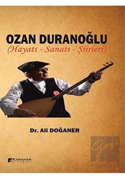 Ozan Duranoğlu Hayatı-Sanatı-Şiirleri - Ali Doğaner - Karahan Kitabevi