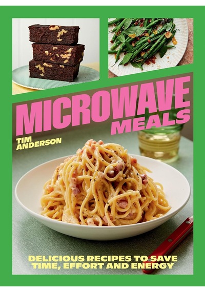 Microwave Meals: Delicious Recipes To Save Time, Effort And Energy