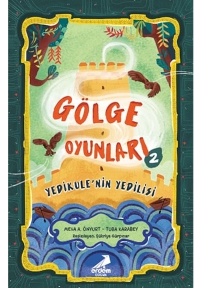 Gölge Oyunları 2 - Yedikule'nin Yedilisi - Meva A. Önyurt -  Tuba Karabey - Erdem Çocuk
