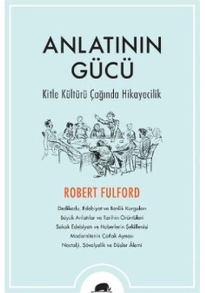 Anlatının Gücü - Robert FulfordKitap