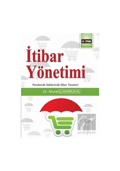 İtibar Yönetimi - Murat Çakırkaya - Eğitim Yayınevi