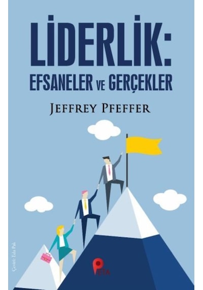 Liderlik: Efsaneler ve Gerçekler - Jeffrey Pfeffer - Peta