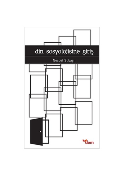 Din Sosyolojisine Giriş  - Necdet Subaşı  - Dem Yayınları
