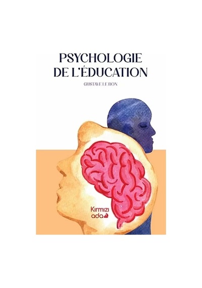 Psychologie De L'educatıon - Gustave Le Bon - Kırmızı Ada Yayınları
