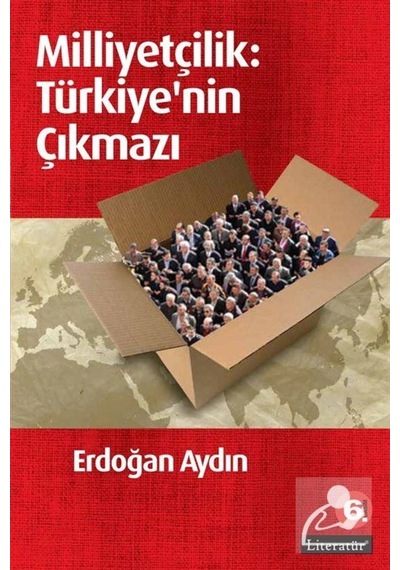 Milliyetçilik: Türkiye'nin Çıkmazı - Erdoğan Aydın - Literatür Yayıncılık