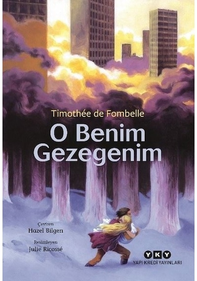 O Benim Gezegenim - Timothee de Fombelle - Yapı Kredi Yayınları