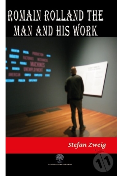 Romain Rolland: The Man and His Work - Stefan Zweig - Platanus Publishing