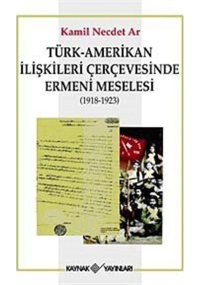 Türk-Amerikan Ilişkileri Çerçevesinde Ermeni Meselesi (1918-19... 9789753436144
