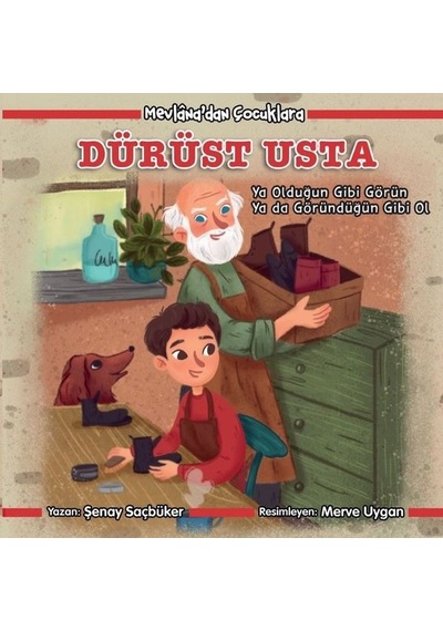 Mevlana'dan Çocuklara Dürüst Usta - Şenay Saçbüker - Martı Yayınları