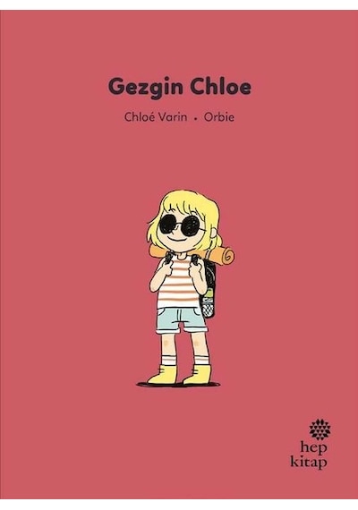Gezgin Chloe - İlk Okuma Hikayeleri - Chloe Varin - Hep Kitap