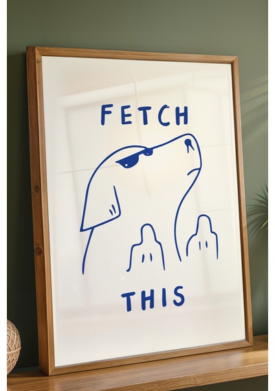 Fetch This Eğlenceli Dekoratif Poster Tablo Ahşap Çerçeveli