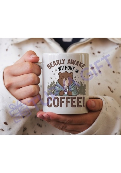 "bearly Awake Without Coffee " Seramik Kupa Beyaz