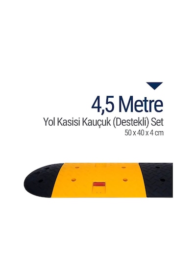 Kauçuk Yol Kasisi Destekli. Hız Kesici Set 4.5 M N11.370
