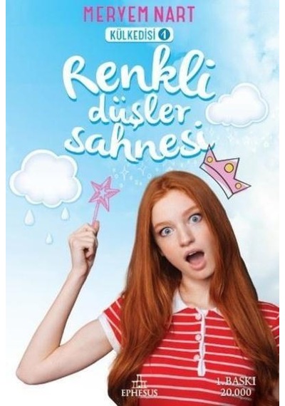 Renkli Düşler Sahnesi-Külkedisi 1 - Meryem Nart - Ephesus Yayınları